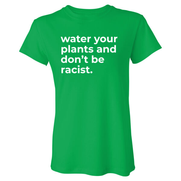 Water Your Plants - Ladies T-Shirt Thumbnail